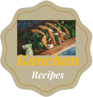 kanchan Recipes